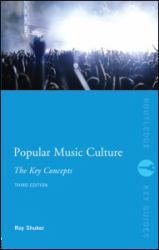 Popular Music Culture : The Key Concepts