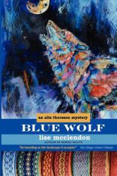 Blue Wolf : An Alix Thorssen Mystery