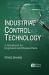 Industrial Control Technology : A Handbook for Engineers and Researchers