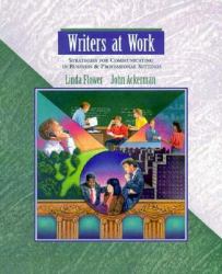 Writers at Work : Strategies for Communicating in Business and Professional Settings