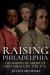 Raising Philadelphia : The Making of America's First Great City, 1750-1775