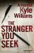 The Stranger You Seek : A Novel