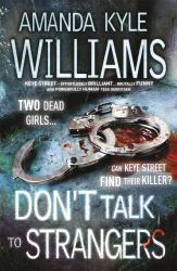 Don't Talk to Strangers (Keye Street 3) : An Explosive Thriller You Won't Be Able to Put Down