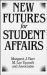 New Futures for Student Affairs : Building a Vision for Professional Leadership and Practice