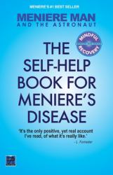 Meniere Man and the Astronaut the Self Help Book for Meniere's Disease