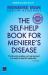 Meniere Man and the Astronaut the Self Help Book for Meniere's Disease