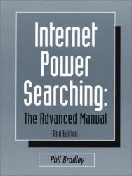 Internet Power Searching : The Advanced Manual