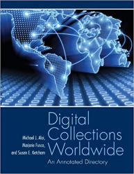 Digital Collections Worldwide : An Annotated Dictionary