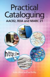 Practical Cataloguing : AACR, RDA and MARC21