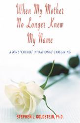 When My Mother No Longer Knew My Name : A Son's