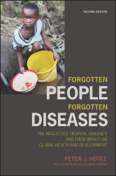 Forgotten People, Forgotten Diseases : The Neglected Tropical Diseases and Their Impact on Global Health and Development