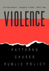 Violence : Patterns, Causes, and Public Policy