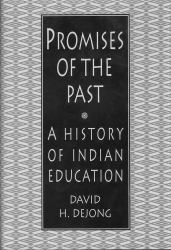 Promises of the Past : A History of Indian Education