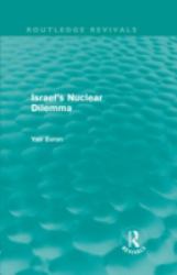 Israel's Nuclear Dilemma (Routledge Revivals)