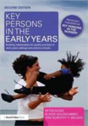 Key Persons in the Early Years : Building Relationships for Quality Provision in Early Years Settings and Primary Schools