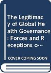 The Legitimacy of Global Health Governance