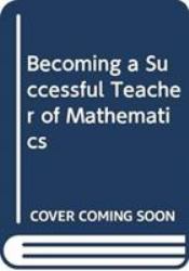 Becoming a Successful Teacher of Mathematics