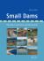 Small Dams : Planning, Construction and Maintenance