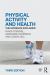 Physical Activity and Health : The Evidence Explained