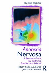 Anorexia Nervosa : A Recovery Guide for Sufferers, Families and Friends