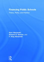 Financing Public Schools : Theory, Policy, and Practice