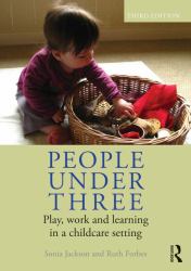 People under Three : Play, Work and Learning in a Childcare Setting