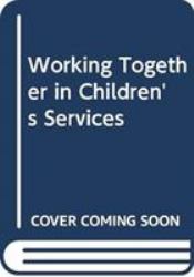 Working Together in Children's Services