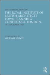 The Transactions of the Royal Institute of British Architects Town Planning Conference London 10-15 October 1910