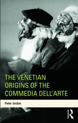 The Venetian Origins of the Commedia Dell'Arte