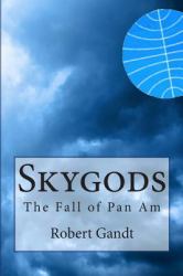 Skygods : The Fall of Pan Am