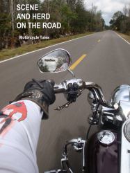 Scene and Herd on the Road : Motorcycle Tales