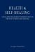 Health and Self-Healing : Using the Mind-Body Connection to Prevent Stress and Disease