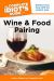 The Complete Idiot's Guide to Wine and Food Pairing