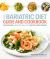 The Bariatric Diet Guide and Cookbook : Easy Recipes for Eating Well after Weight-Loss Surgery