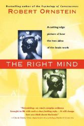 The Right Mind : Making Sense of the Hemispheres