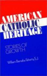 American Catholic Heritage : Stories of Growth