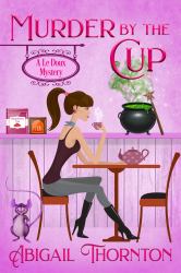 Murder by the Cup : A Light-Hearted, Paranormal, Cozy Mystery