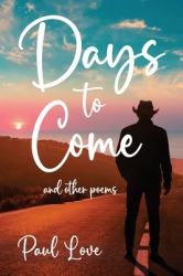 Days to Come : And Other Poetry