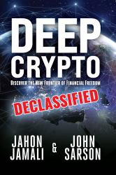 Deep Crypto DECLASSIFIED : Discover the New Frontier of Financial Freedom