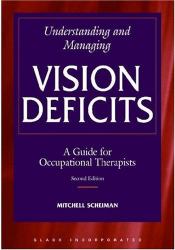 Understanding and Managing Vision Deficits : A Guide for Occupational Therapists