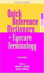 Quick Reference Dictionary of Eyecare Terminology