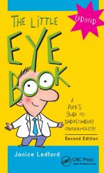 The Little Eye Book : A Pupil's Guide to Understanding Ophthalmology