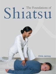 The Foundations of Shiatsu