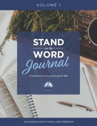 Stand on the Word Journal - Volume 1 : A Companion for Your Journey Through the Bible