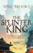 The Splinter King : The God-King Chronicles, Book 2