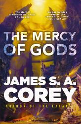 The Mercy of Gods : The Spectacular New Space Opera from the Master of SF