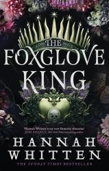 The Foxglove King : The Sunday Times Bestselling Romantasy Phenomenon