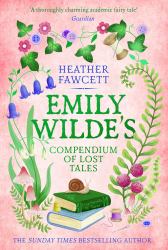 Emily Wilde's Compendium of Lost Tales : The Enchanting and Romantic Magical Academia Phenomenon!