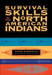 Survival Skills of the North American Indians : 2nd Edition