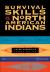 Survival Skills of the North American Indians : 2nd Edition